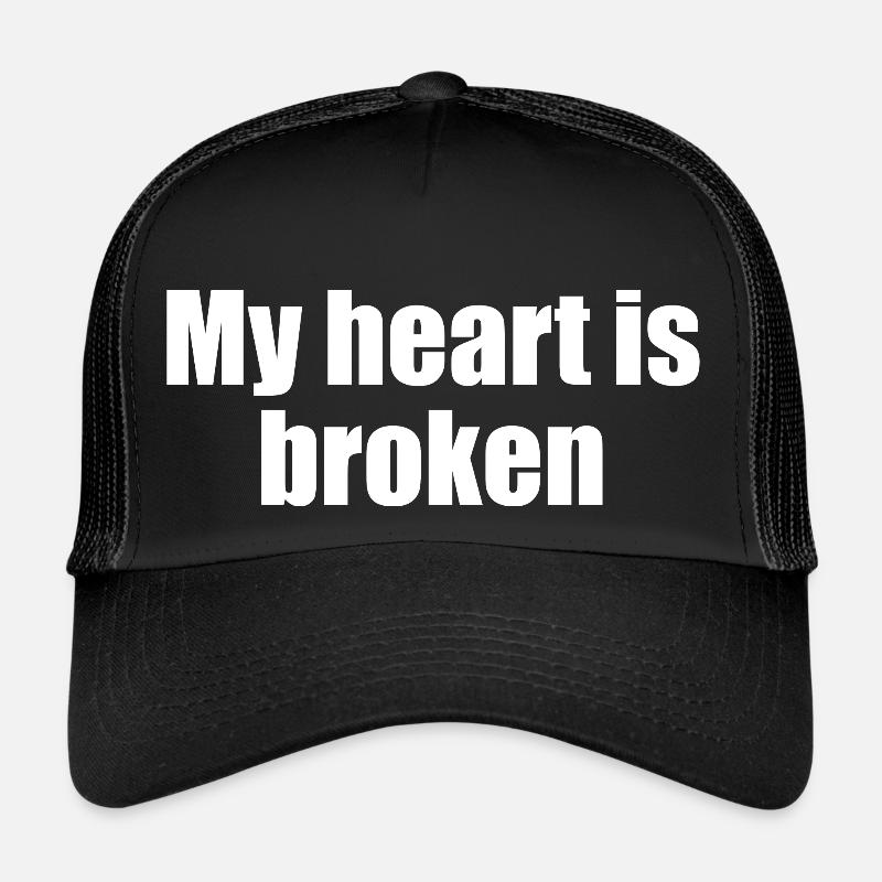 my heart is broken Trucker Cap