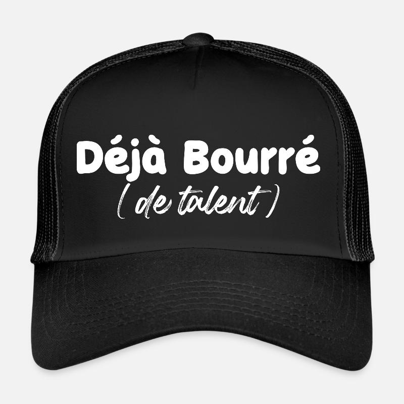deja bourré de talent - humour Casquette trucker 