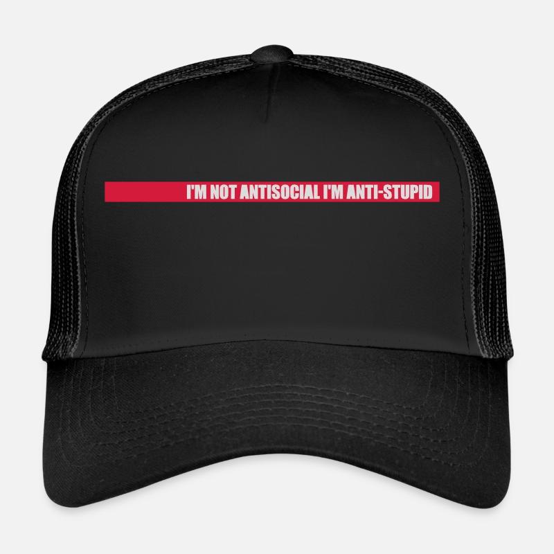 not antisocial anti stupid Trucker Cap