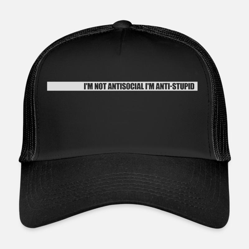 not antisocial anti stupid Trucker Cap