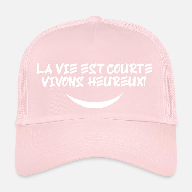 La vie est courte, vivons heureux Casquette trucker 