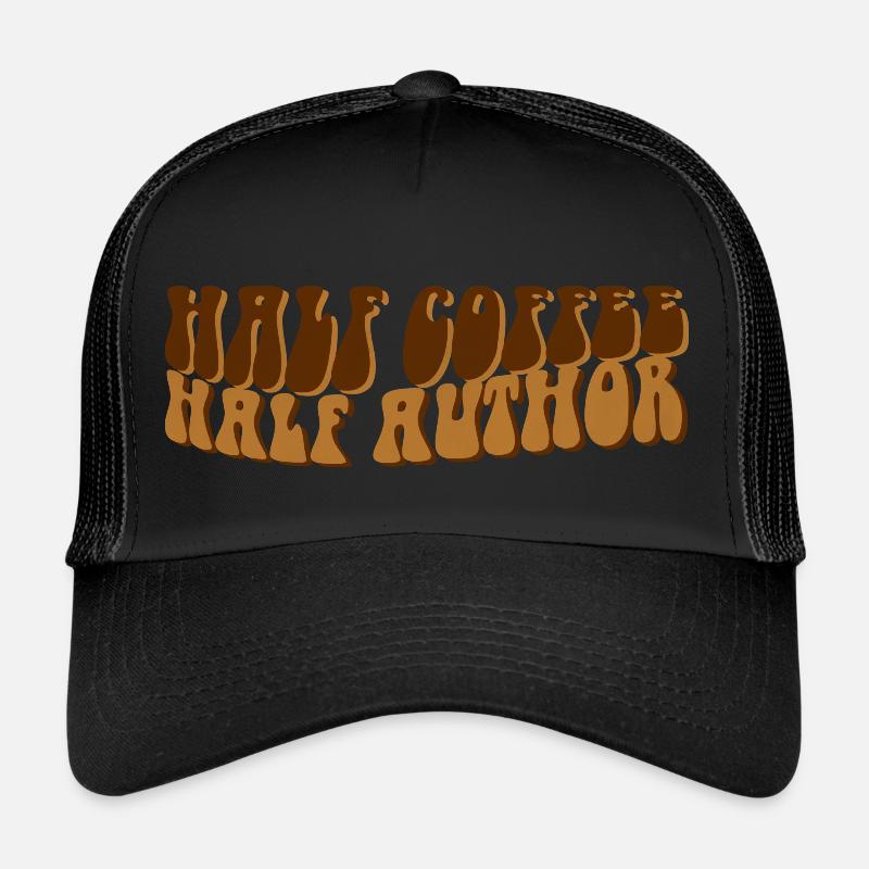 Half coffee half author Trucker Cap