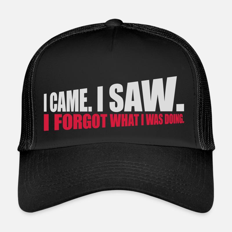 I came saw forget Trucker Cap