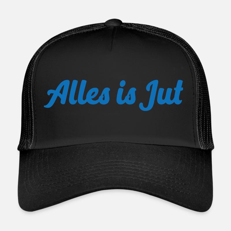 Alles is Jut Trucker Cap