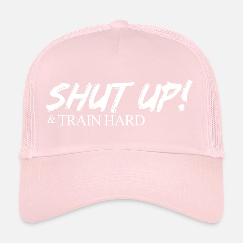 Shut Up Train Hard Mindset Motivation Geschenk Trucker Cap