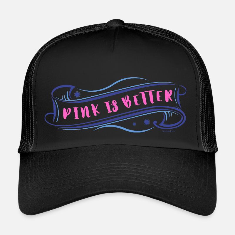 pink is better - Trucker Cap - black/black