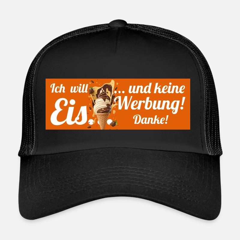Ich will Eis und keine Werbung! Keine Werbung! Trucker Cap