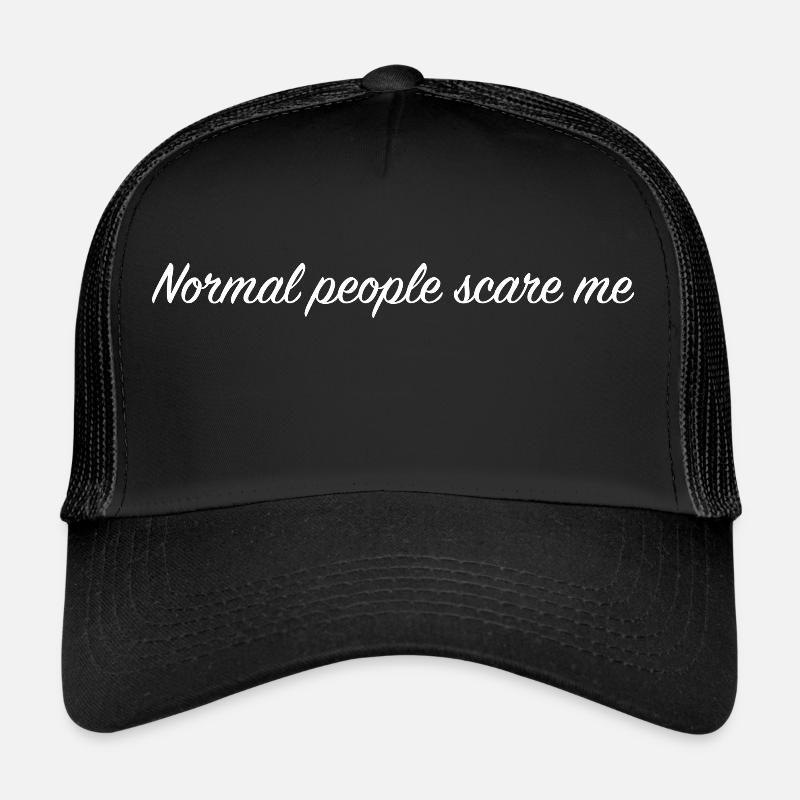 Normal people scare me - Trucker Cap - black/black
