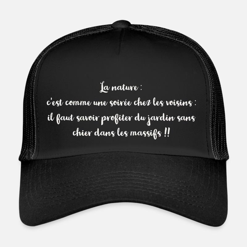 la nature : c'est comme une soiréee chez les voisi Casquette trucker 