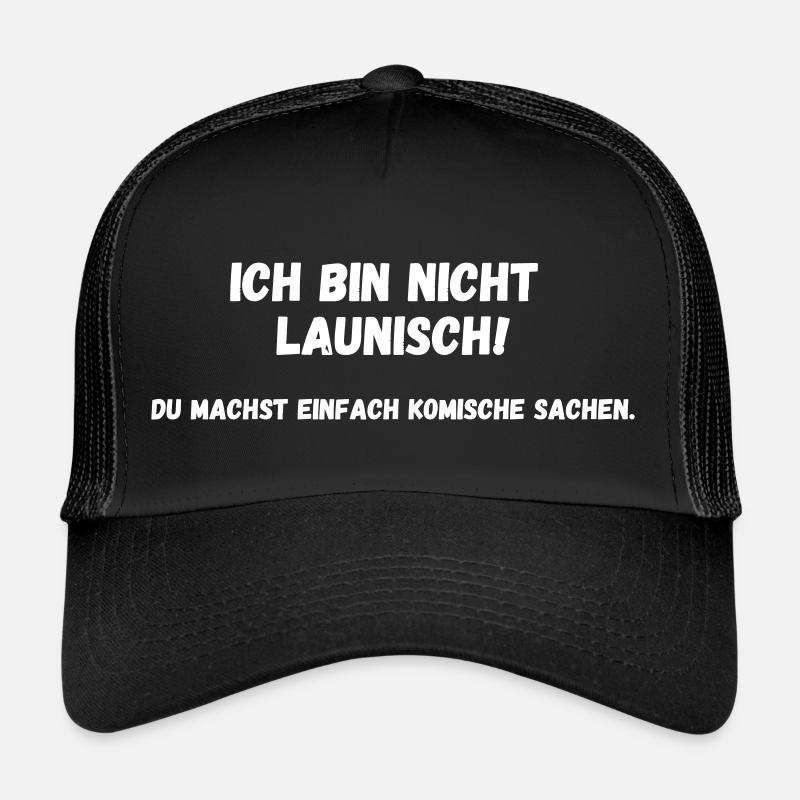 Ich bin nicht launisch Trucker Cap