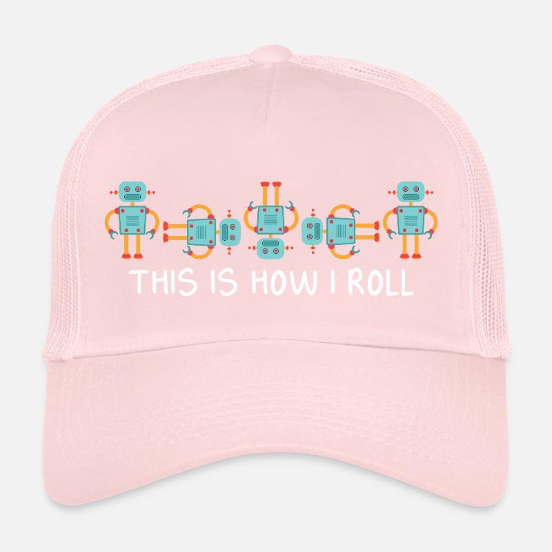 Cool This Is How I Roll Funny Robotics Droid Build Trucker Cap