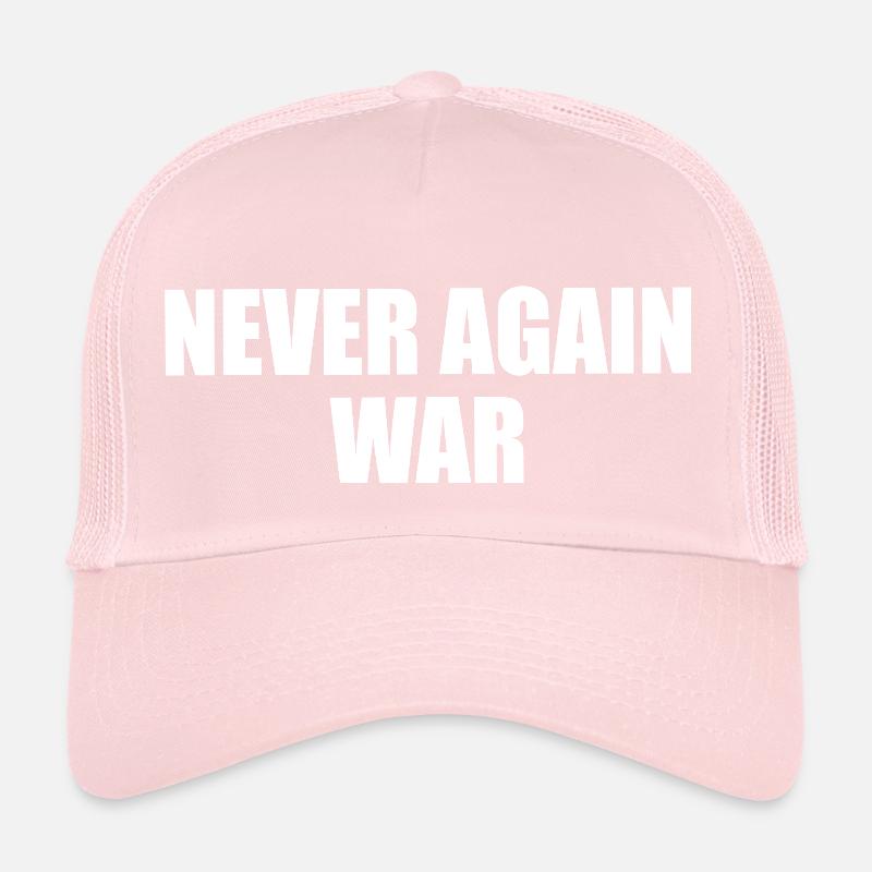 never again war Trucker Cap