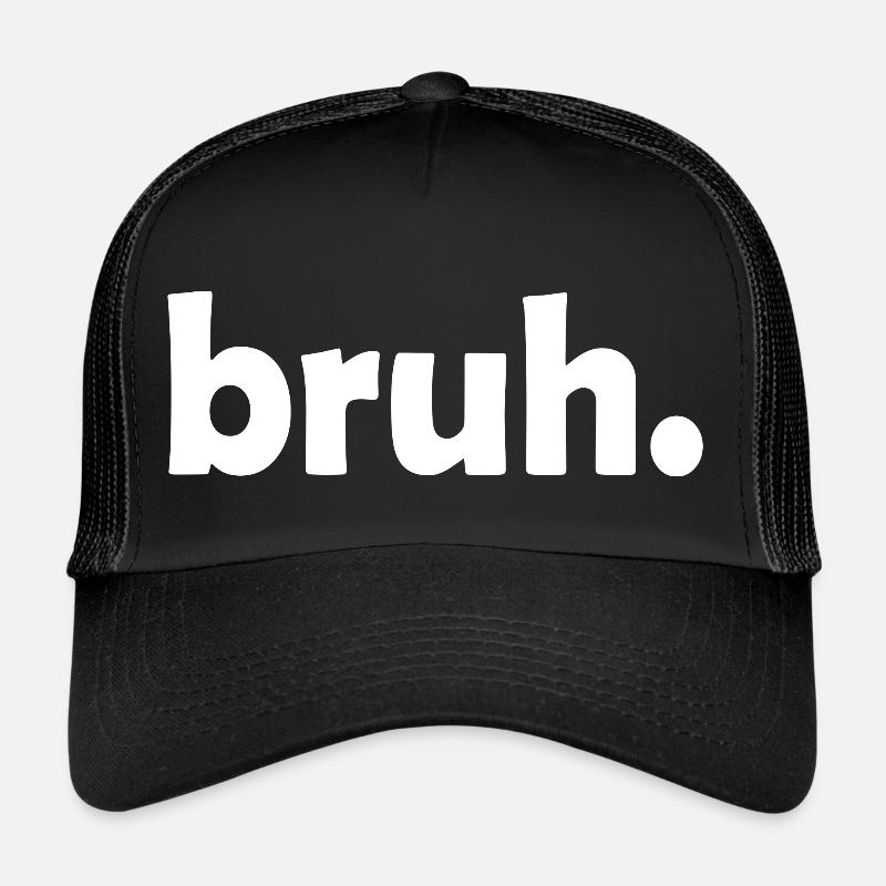 bruh Lustige Witze Sarkastische Sprüche Trucker Cap