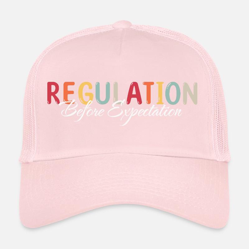 Regulation before expectation Trucker Cap