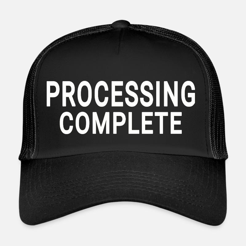 Processing complete Trucker Cap