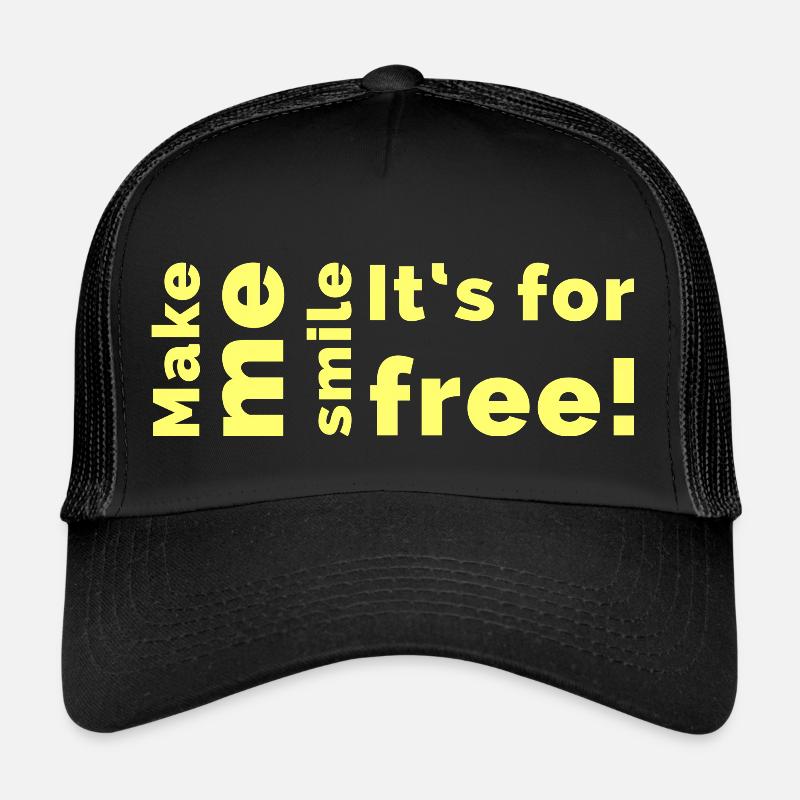 Make me smile it‘s for free Trucker Cap