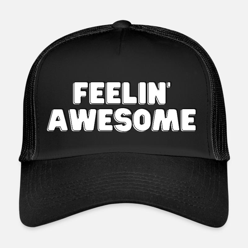 Feelin Awesome Trucker Cap