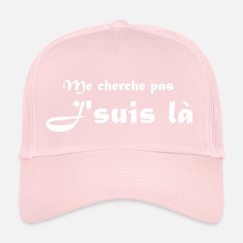 me cherche pas je suis là Casquette trucker 