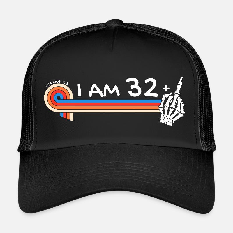 I Am 32 Plus Middle Finger - 33rd Birthday Trucker Cap