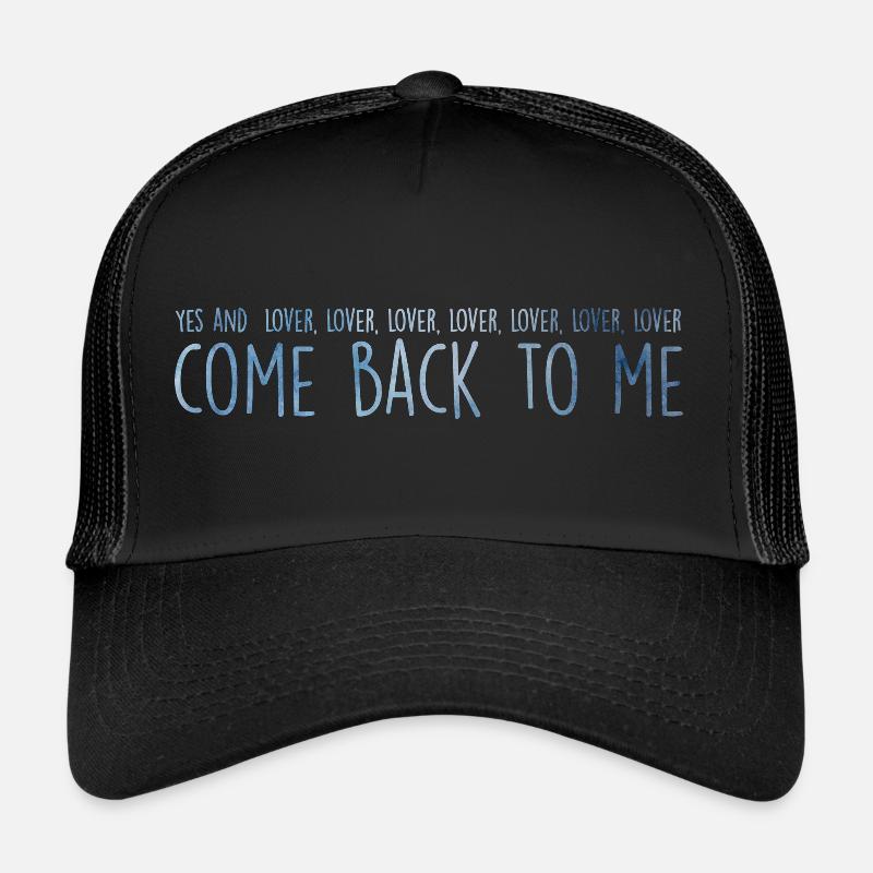 Oui et amant revenir à moi - paroles de chanson Edit Casquette trucker 