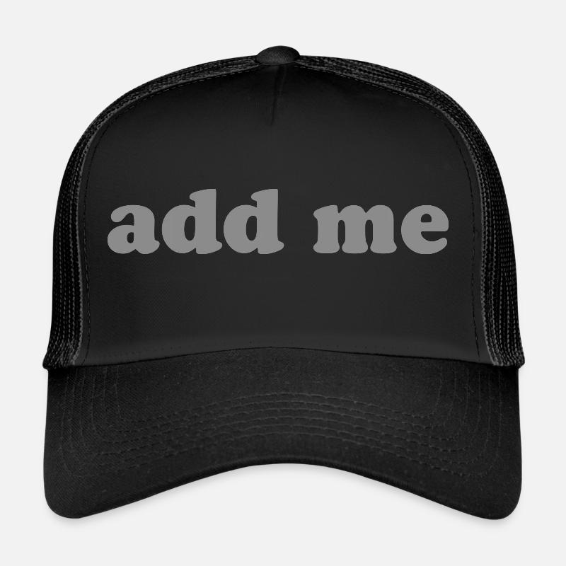 Add me - Trucker Cap - Schwarz/Schwarz