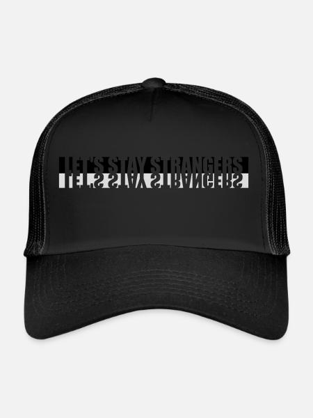 lets stay strangers quote - Trucker Cap - black/black - Front