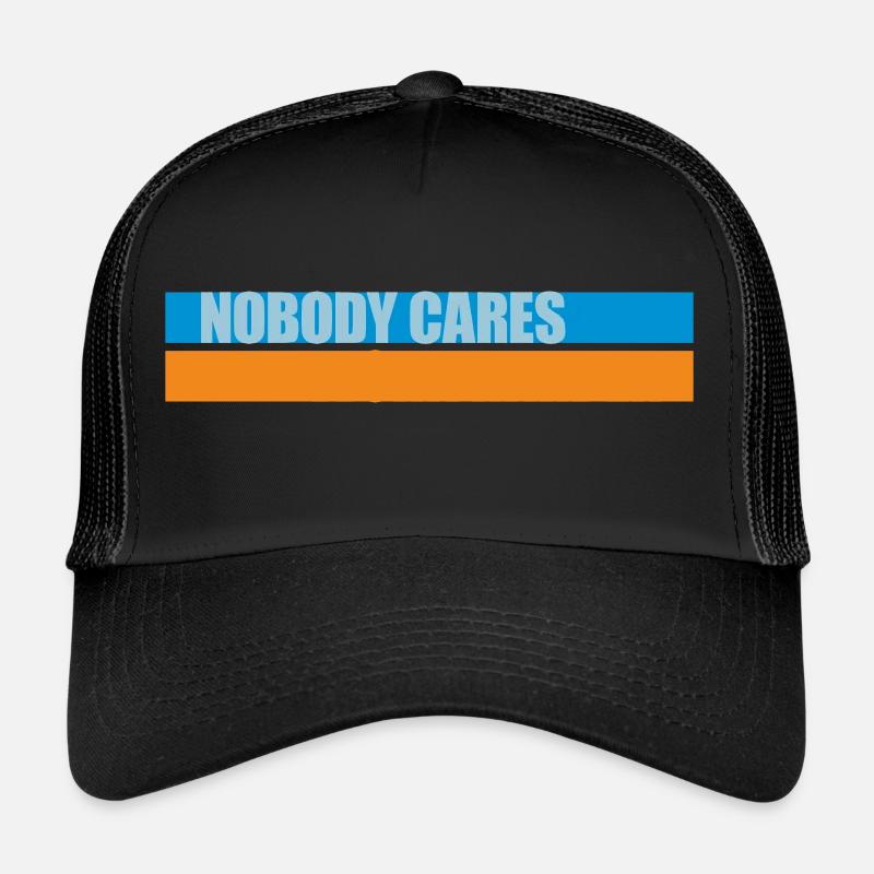 nobody cares work harder Trucker Cap