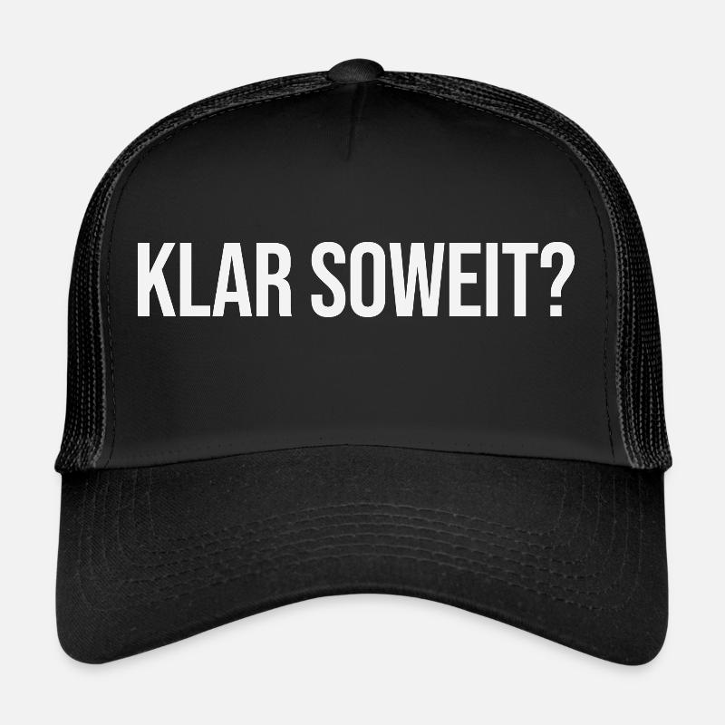 Klar soweit - Trucker Cap - Schwarz/Schwarz