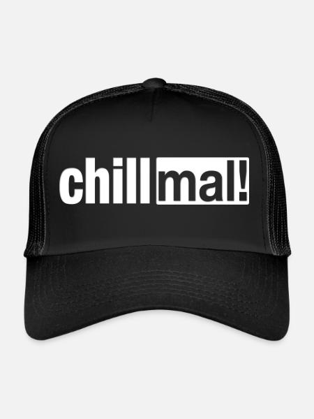 Chill mal! - Trucker Cap - Schwarz/Schwarz