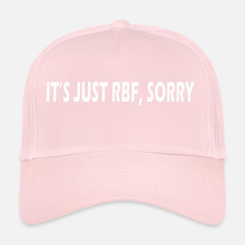 C’est juste RBF désolé Casquette trucker 