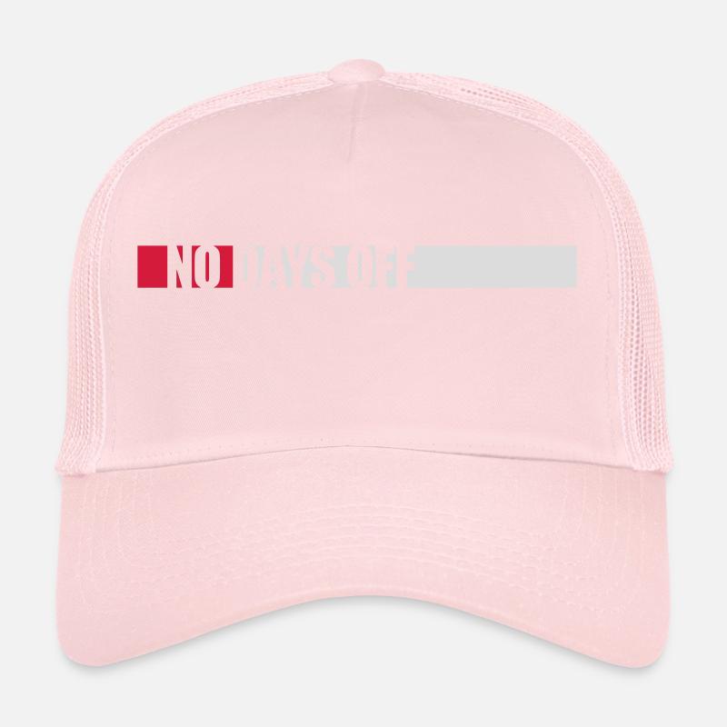 no days off quote Trucker Cap