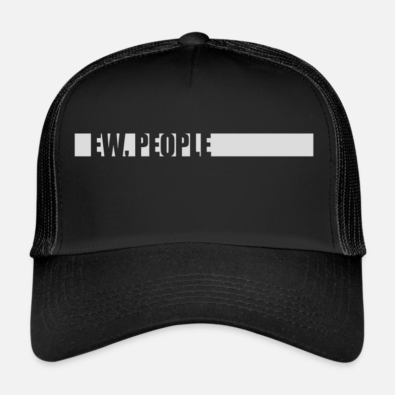 ew people lustiges Zitat Trucker Cap