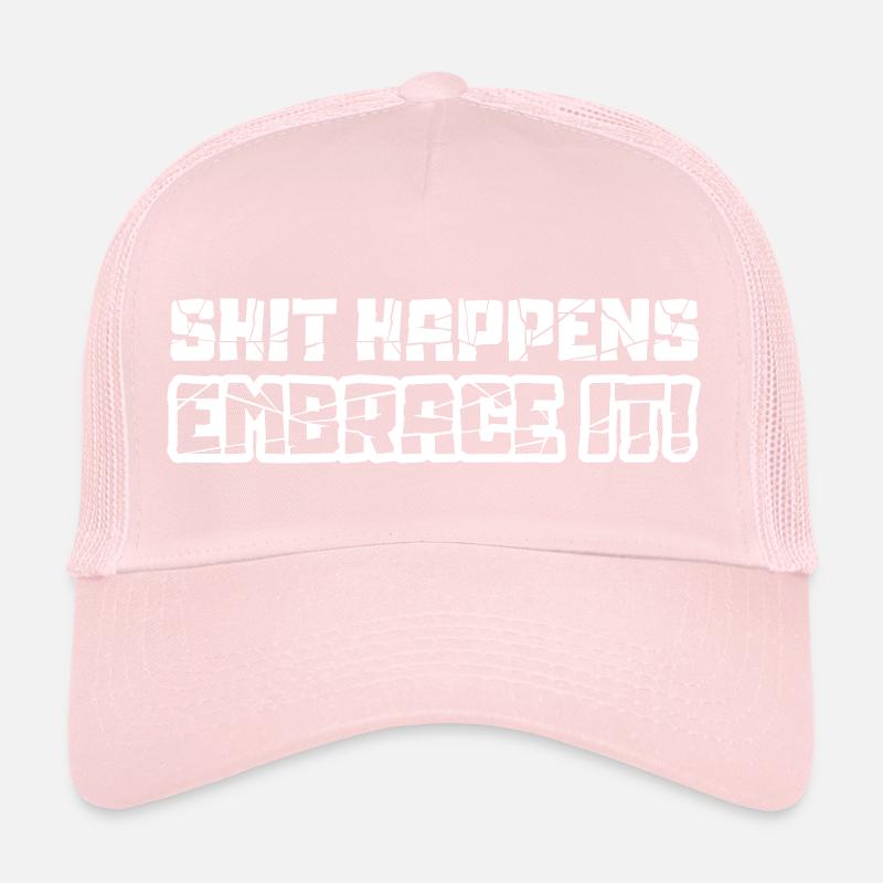 Merde, ça arrive, embrassez-le Casquette trucker 