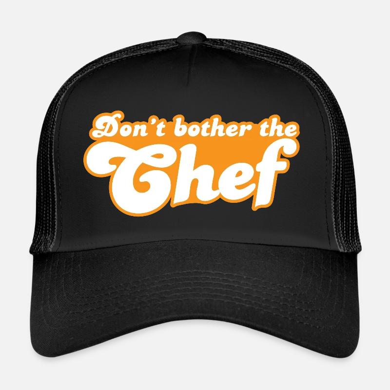 Don't bother the chef! Trucker Cap
