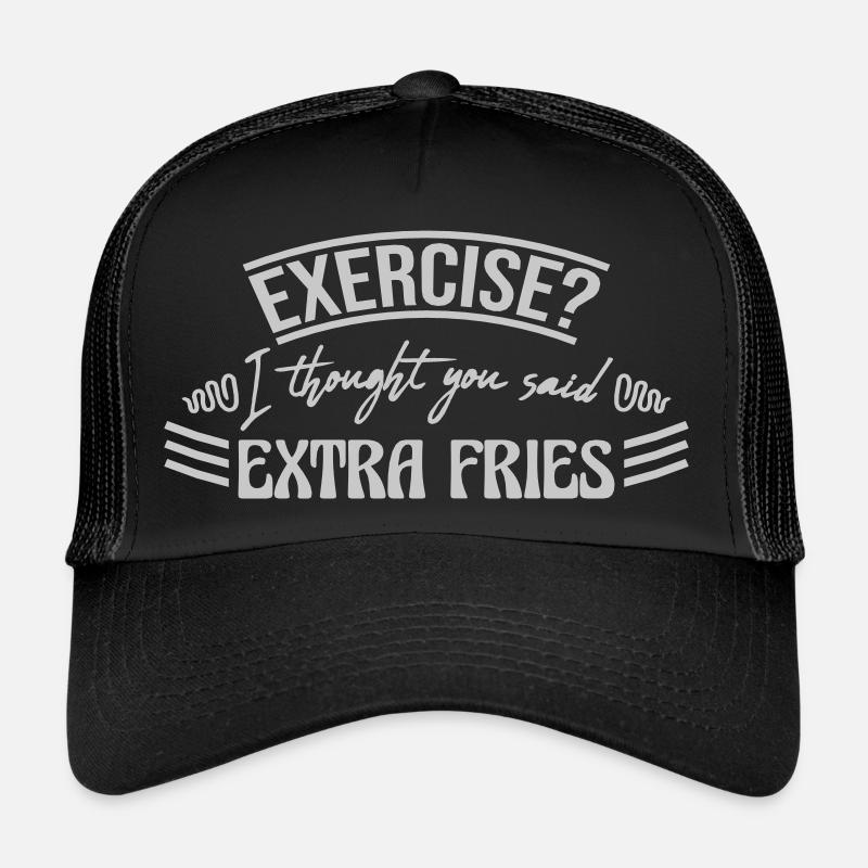 Exercise Extra Fries Zitat Trucker Cap