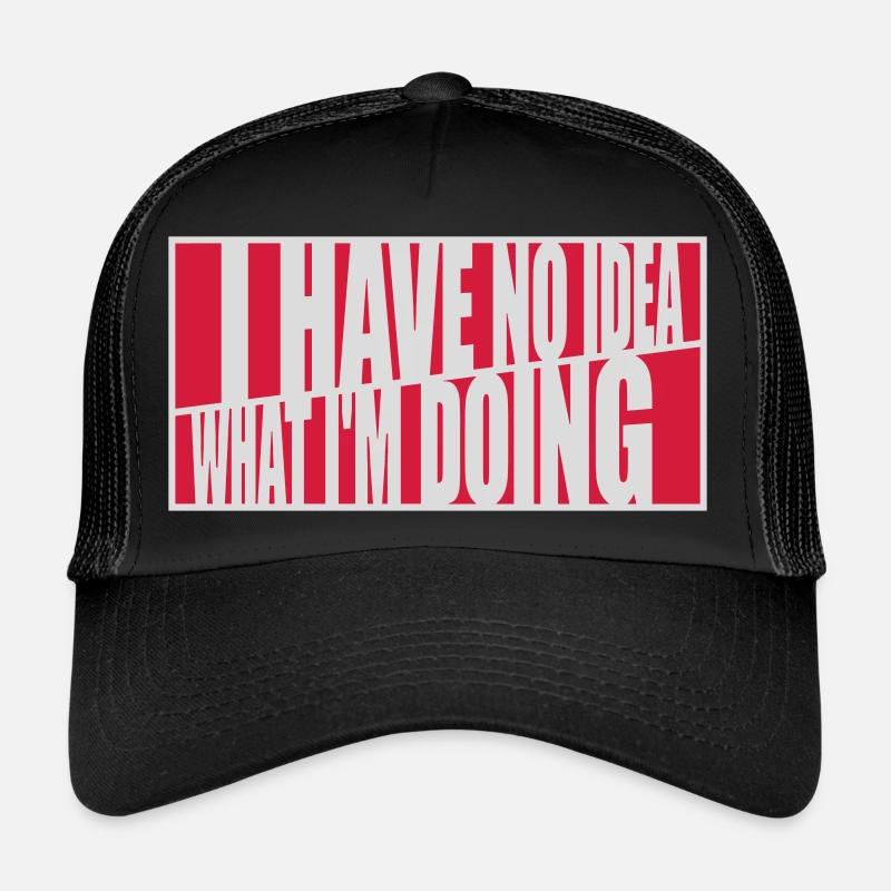 I Have No Idea Trucker Cap