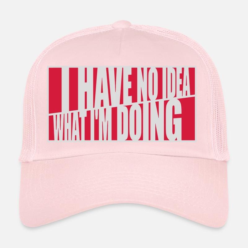 I Have No Idea Trucker Cap