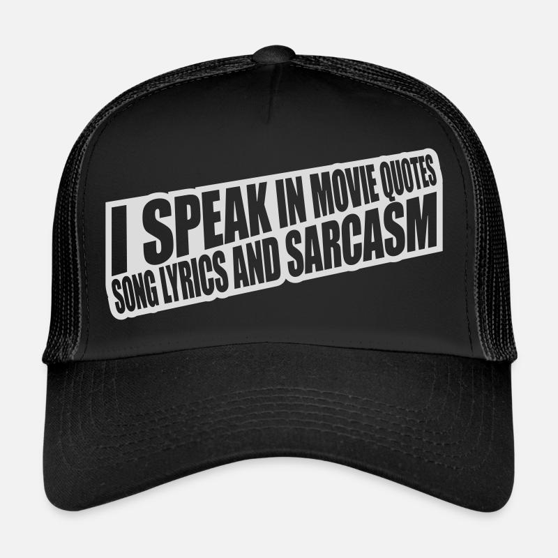 speak lyrics and sarcasm Trucker Cap