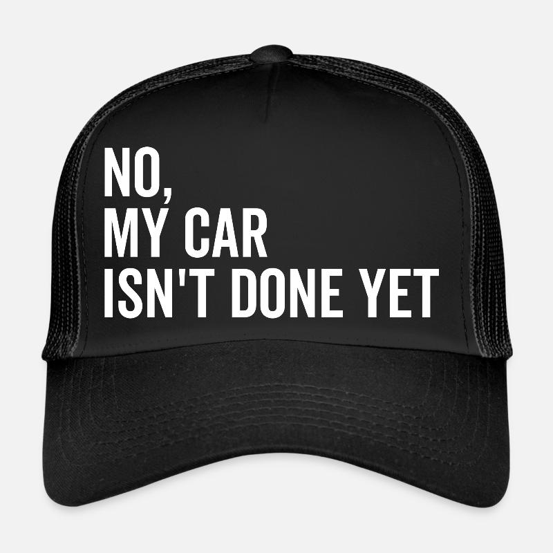 Non Ma voiture n’est pas encore terminée Casquette trucker 