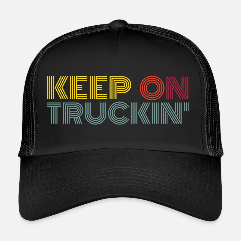 Keep on Truckin Trucker Saying Trucker Cap