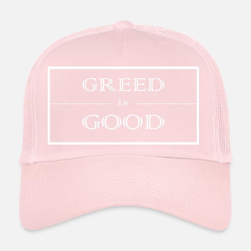 Greed is good Trucker Cap