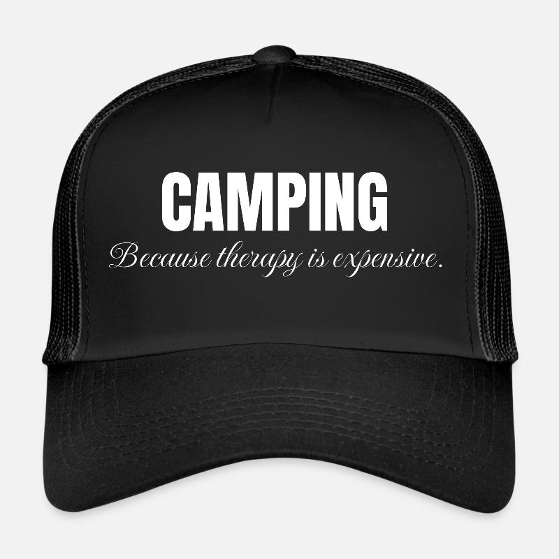 Camping because THEAPY is expensive Trucker Cap