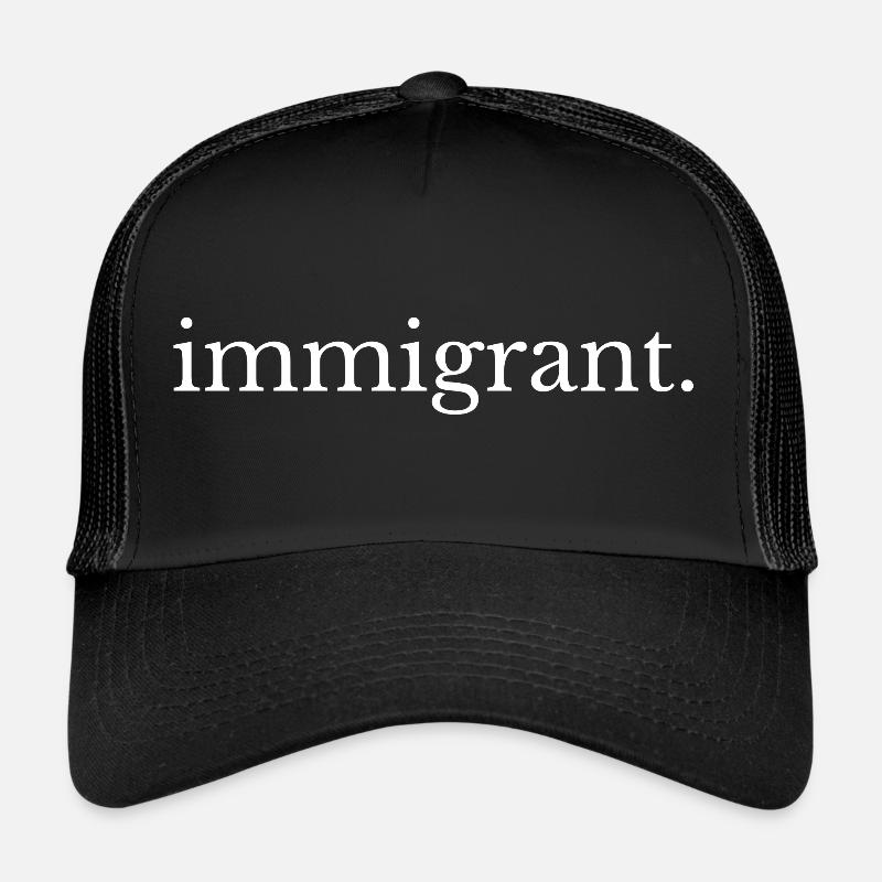 immigrant Trucker Cap