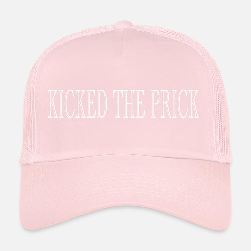 KICKED THE PRICK Trucker Cap