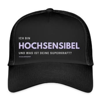 Ich bin Hochsensibel und was ist deine Superkraft? - Trucker Cap - Schwarz/Schwarz - Vorne
