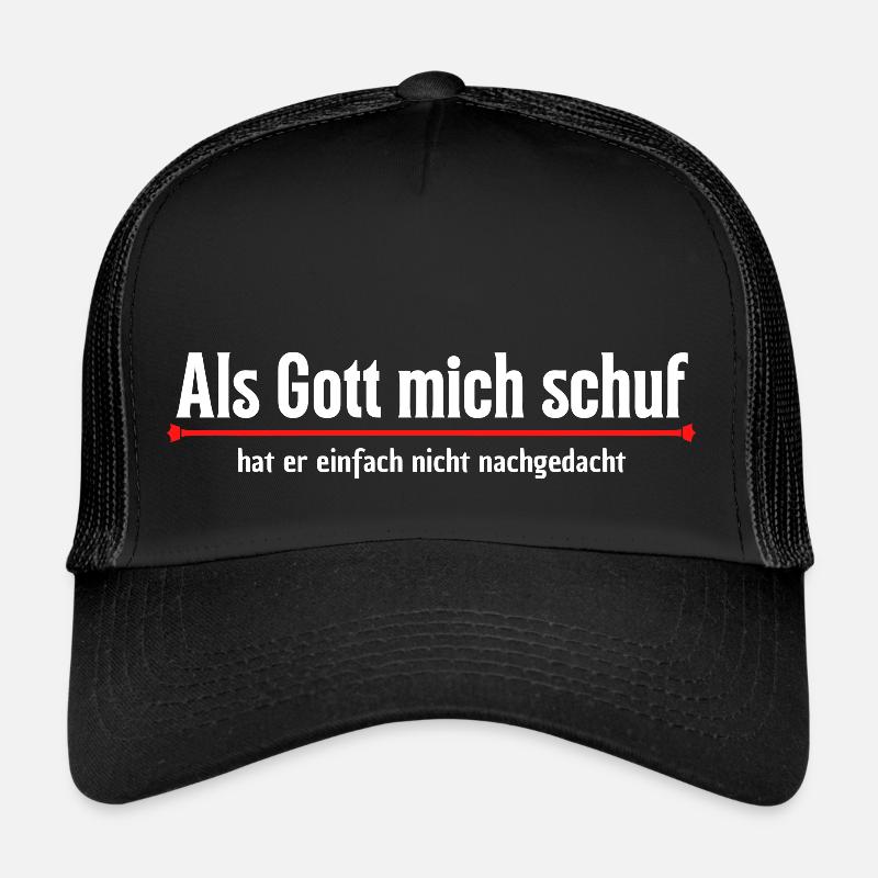 Als Gott mich schuf Trucker Cap