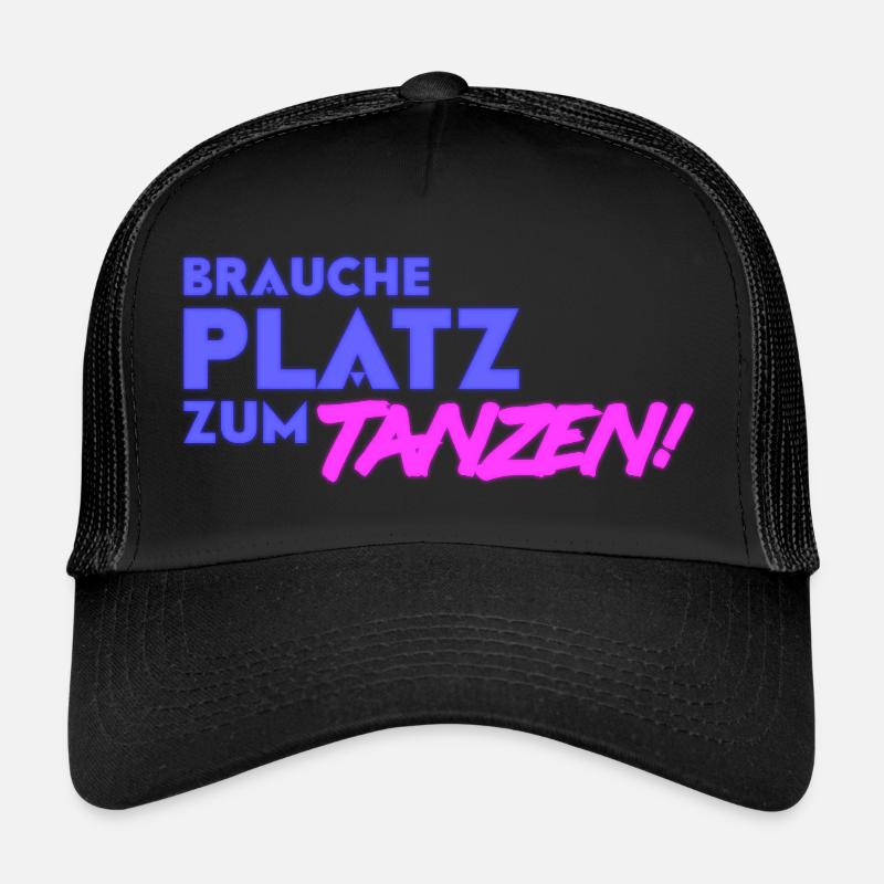 Brauche Platz zum Tanzen Neon Geschenkidee - Trucker Cap - Schwarz/Schwarz