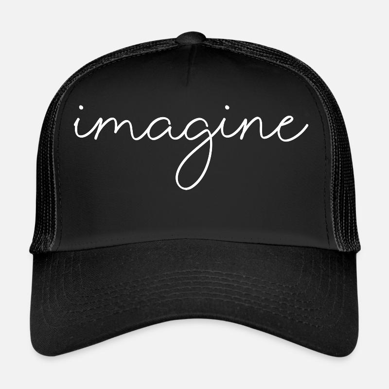 imagine writing saying Trucker Cap