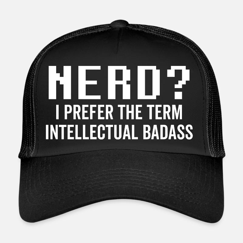 Nerd Je préfère le terme intellectuel Badass Casquette trucker 