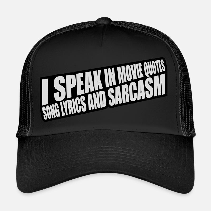 speak lyrics and sarcasm Trucker Cap